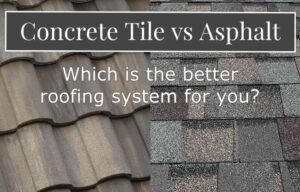 Read more about the article Concrete Tiles Vs Asphalt Shingles Pro’s and Cons
