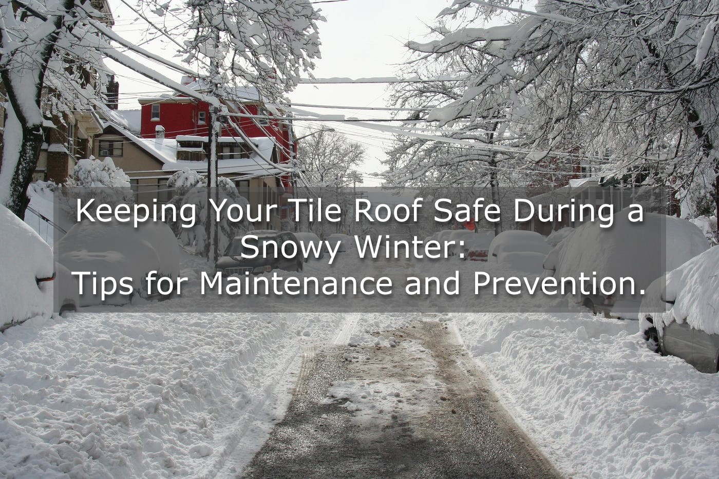 You are currently viewing Keeping Your Tile Roof Safe During the Winter: Tips for Maintenance and Prevention
