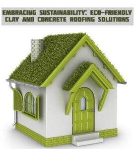 Read more about the article Embracing Sustainability: Tile Roofs Canada’s Eco-Friendly Clay and Concrete Roofing Solutions